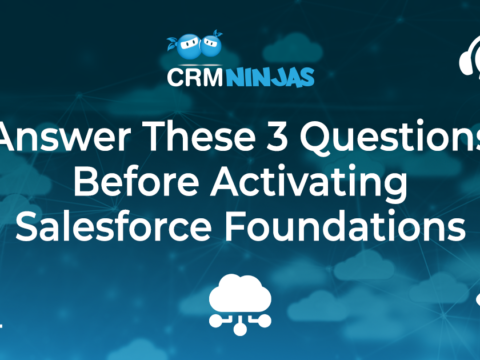 Banner image with the text: Answer These 3 Questions Before Activating Salesforce Foundations"