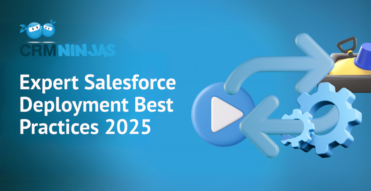 Expert Salesforce Deployment Best Practices 2025 - CRMNinjas
